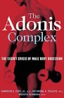 Cover image of The Adonis complex : the secret crisis in male body obsession